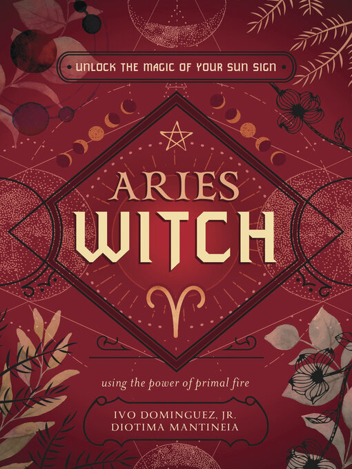 Title details for Aries Witch: Unlock the Magic of Your Sun Sign by Ivo Dominguez - Available